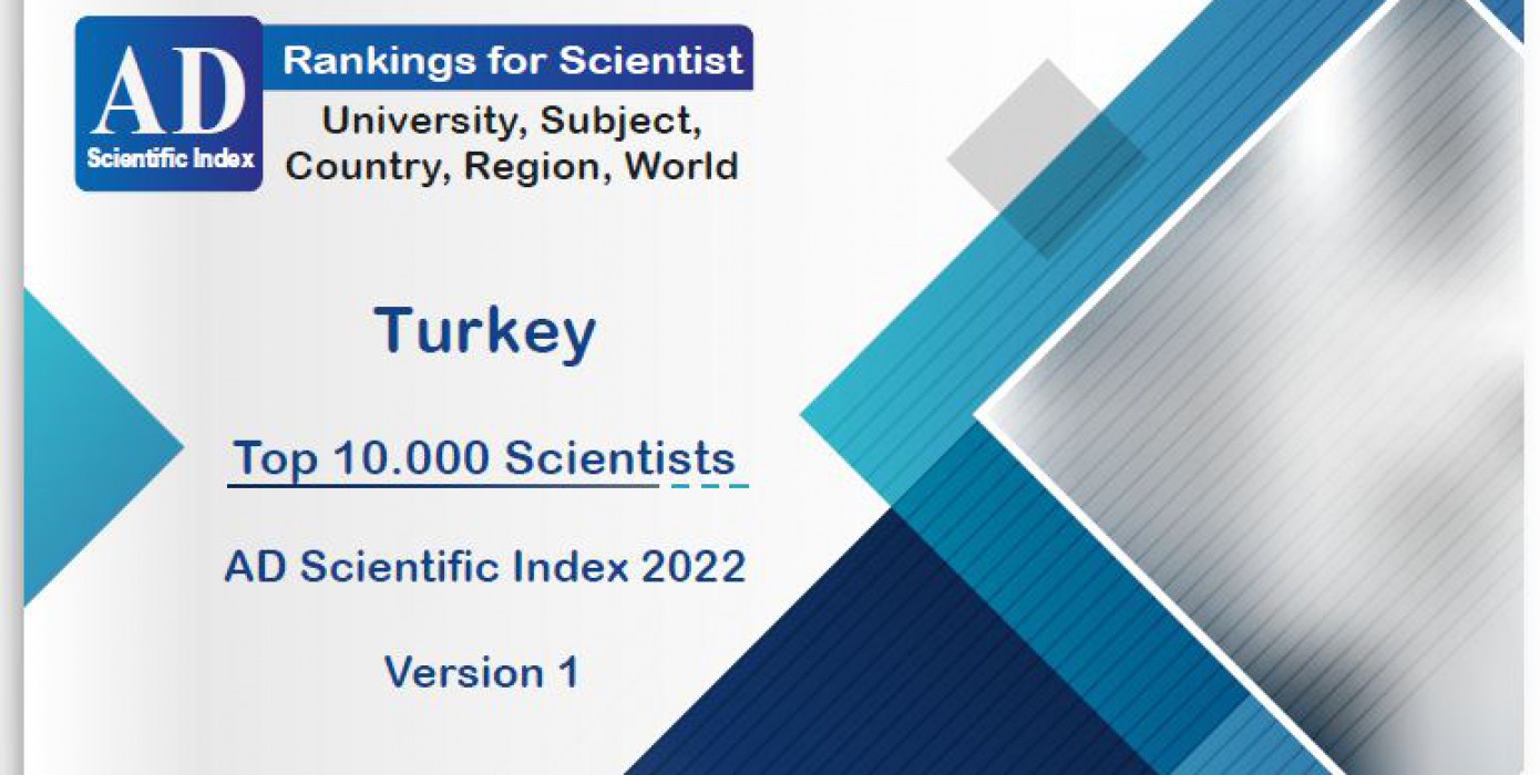 Türkiye’nin En Çok Atıf Alan ve En Yüksek H İndeksine Sahip 10 Bin Akademisyenini Sıralayan “Ad Scientific Index-2022 Top 10.000 Scientists” Listesinde Üniversitemizden 11 Akademisyen Yer Aldı